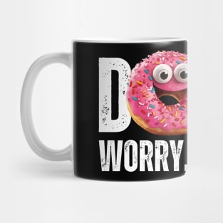 Donut Worry Be Happy Deliciously Happy Mug